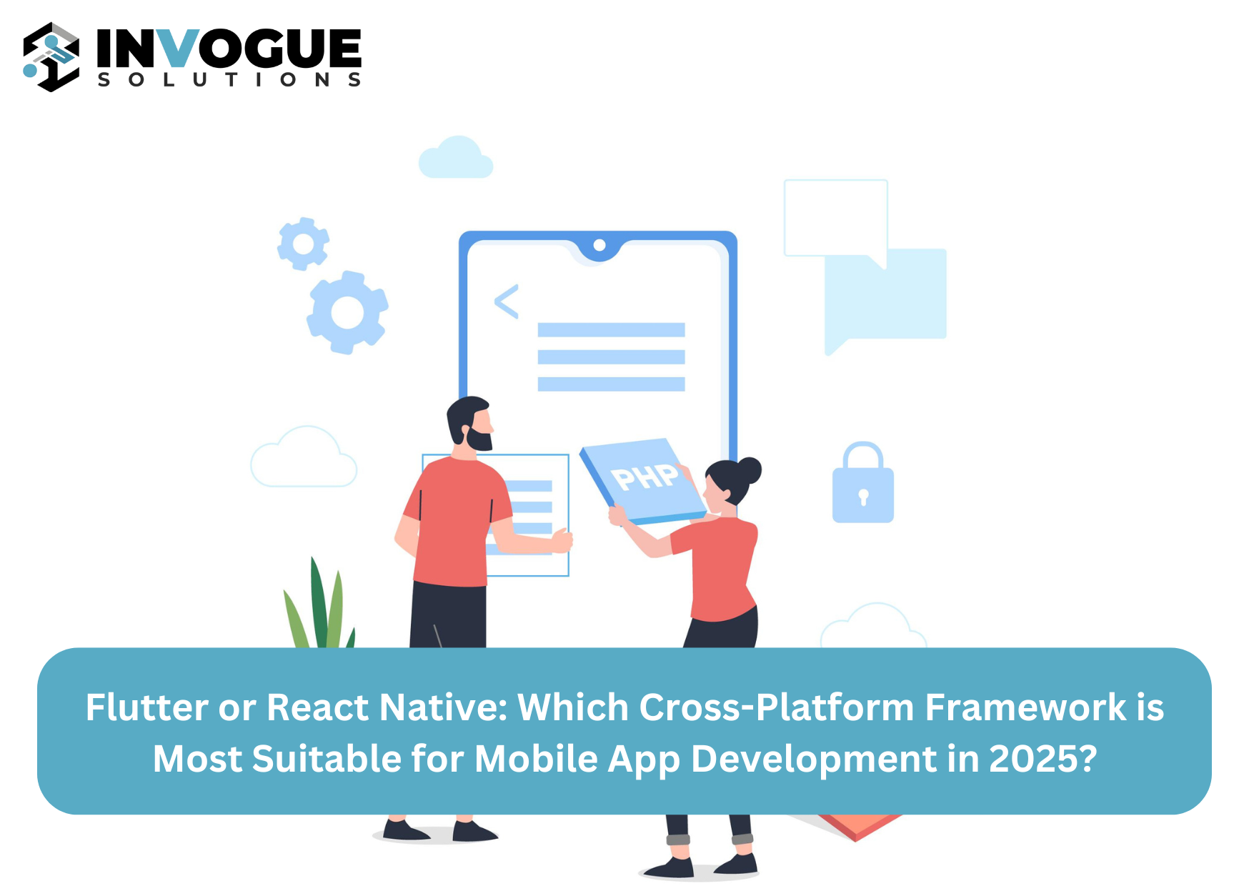 Flutter or React Native: Which Cross-Platform Framework is Most Suitable for Mobile App Development in 2025?